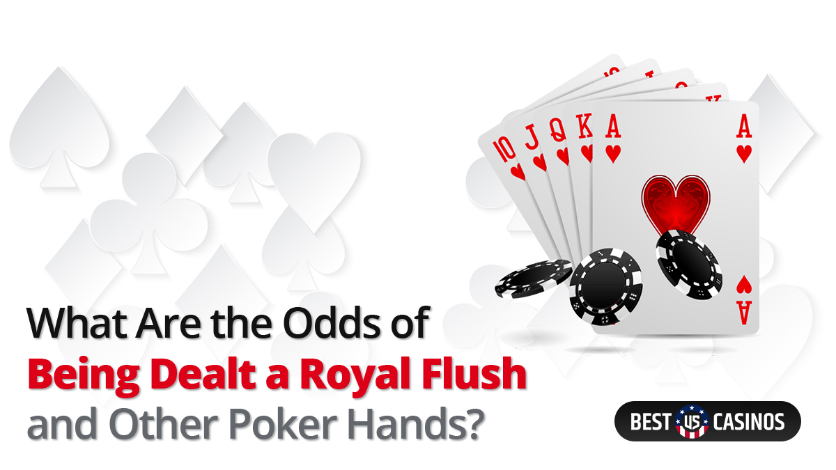Apa Peluang Menjadi Royal Flush dan Tangan Poker Lainnya?