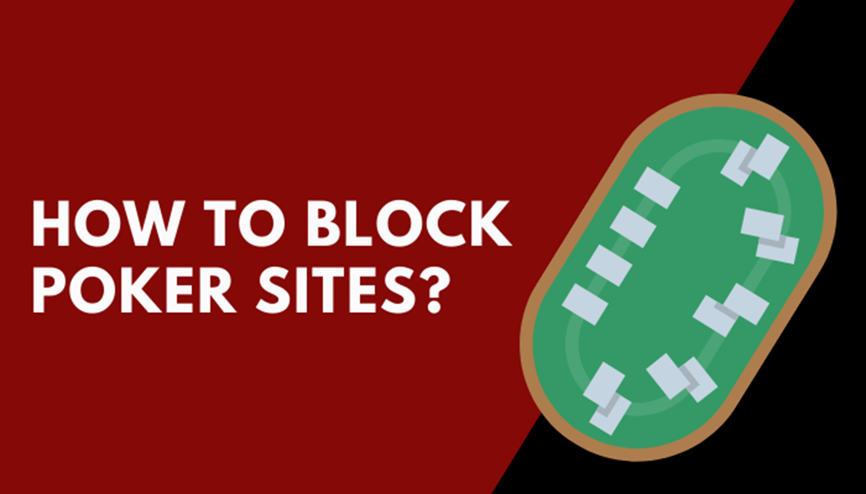 Bagaimana Cara Memblokir Situs Poker?