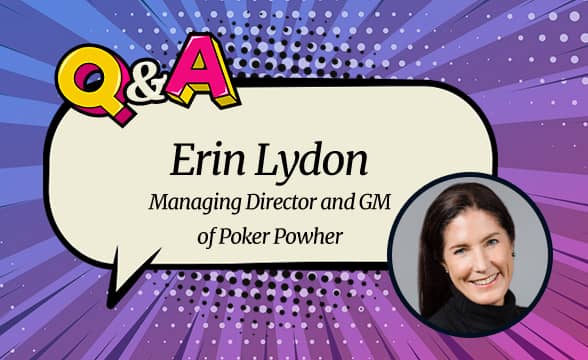 Poker Powher Managing Director Erin Lydon: “Those Are Life Skills that Apply to Every Table”