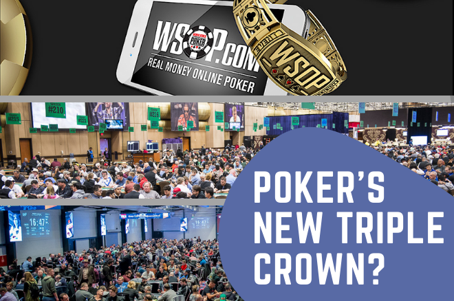 Op-Ed PokerNews: WSOP Membuka Pintu untuk Poker Triple Crown "Baru"